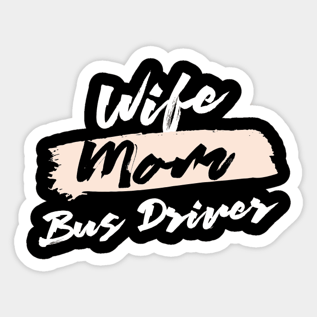 Cute Wife Mom Bus Driver Gift Idea Sticker by BetterManufaktur